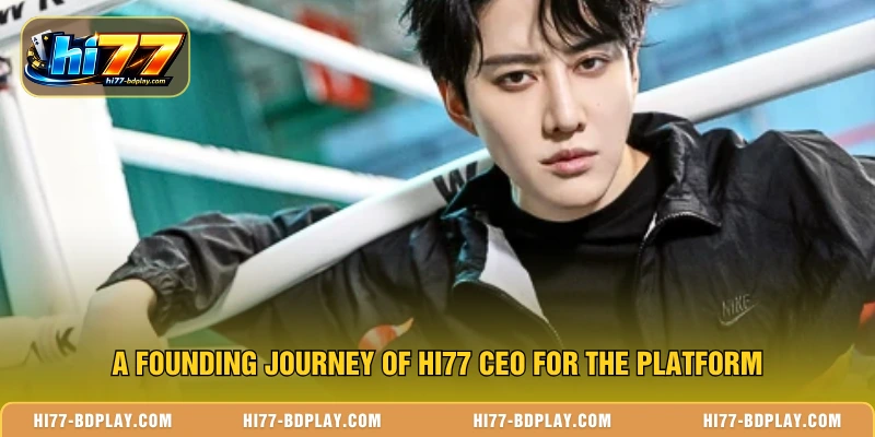 A founding journey of HI77 CEO for the platform