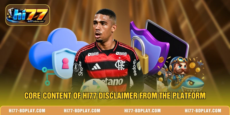 Core content of HI77 Disclaimer from the platform