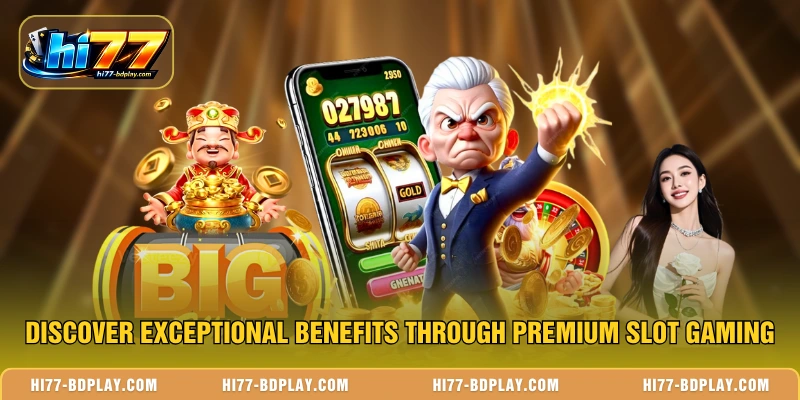 Discover exceptional benefits through premium slot gaming