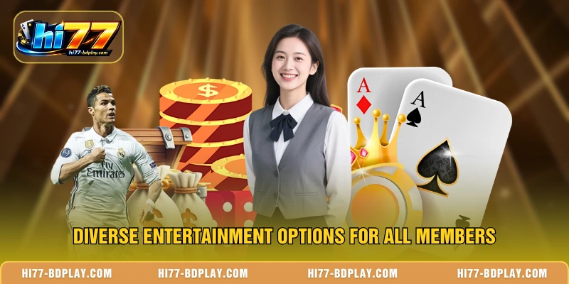 Diverse entertainment options for all members