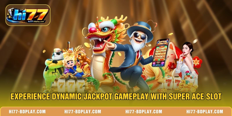 Experience dynamic jackpot gameplay with Super Ace Slot