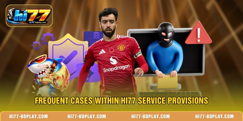 Frequent cases within HI77 service provisions