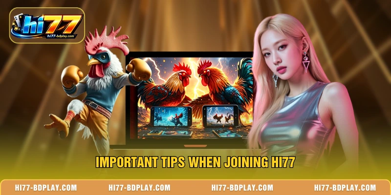 Important tips when joining HI77