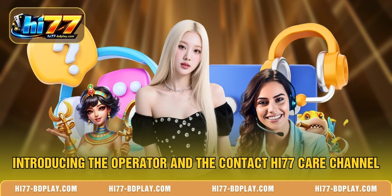 Introducing the operator and the Contact HI77 care channel