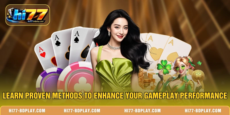 Learn proven methods to enhance your gameplay performance