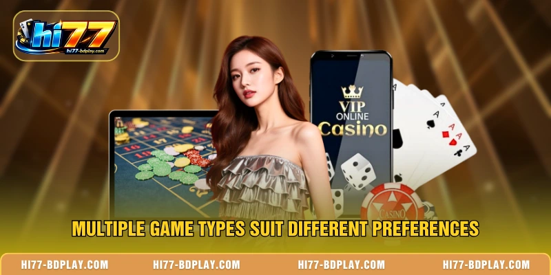 Multiple game types suit different preferences