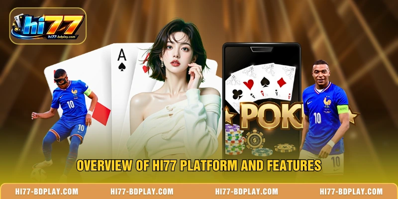 Overview of HI77 platform and features