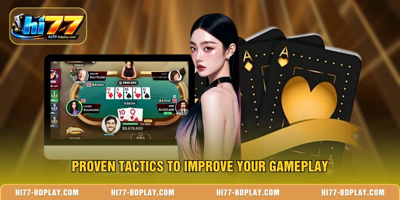 Proven tactics to improve your gameplay