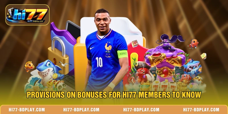 Provisions on bonuses for HI77 members to know
