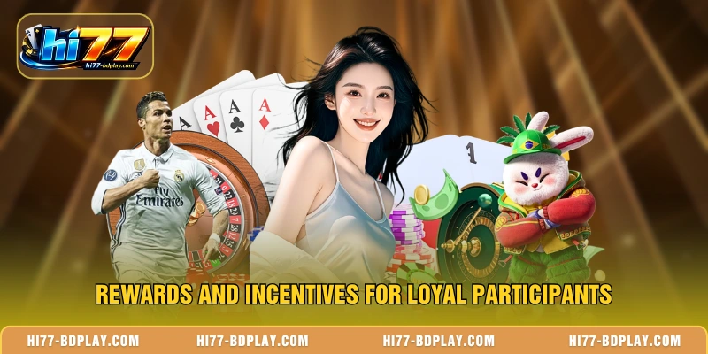 Rewards and incentives for loyal participants