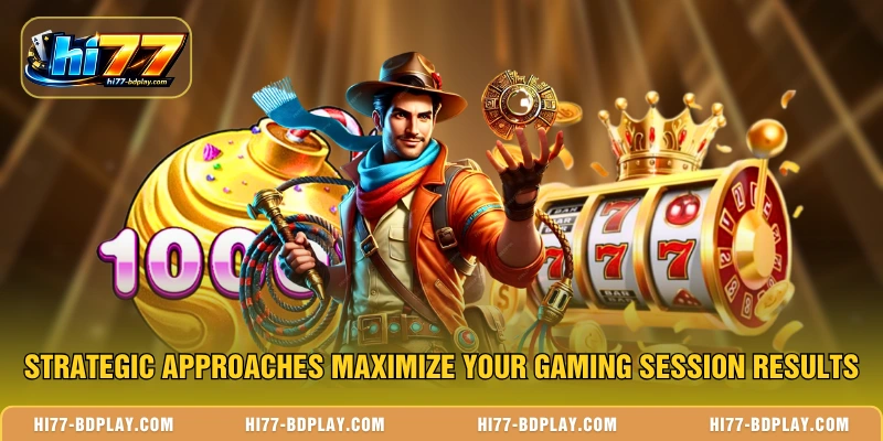 Strategic approaches maximize your gaming session results