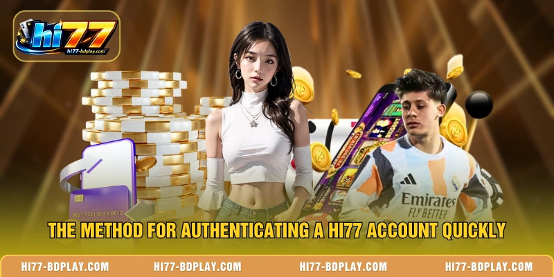 The method for authenticating a HI77 account quickly