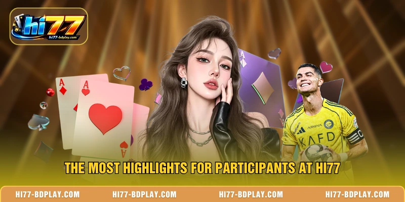 The most highlights for participants at HI77