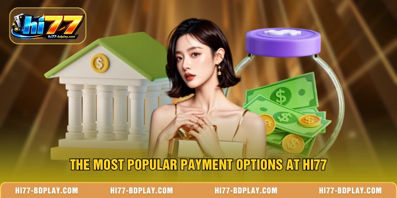 The most popular payment options at HI77