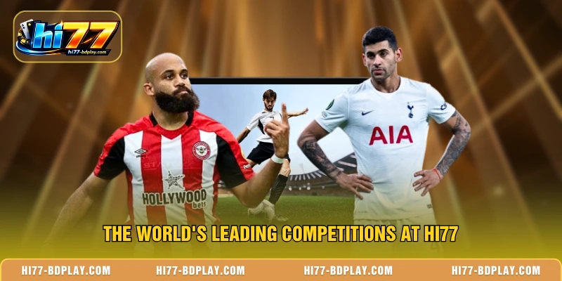 The world's leading competitions at HI77